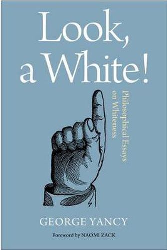 Look, A White!: Philosophical Essays on Whiteness