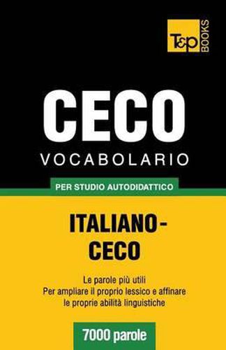 Vocabolario Italiano-Ceco per studio autodidattico - 7000 parole