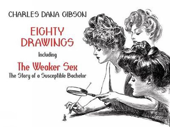 Cover image for Eighty Drawings: Including  The Weaker Sex: The Story of a Susceptible Bachelor