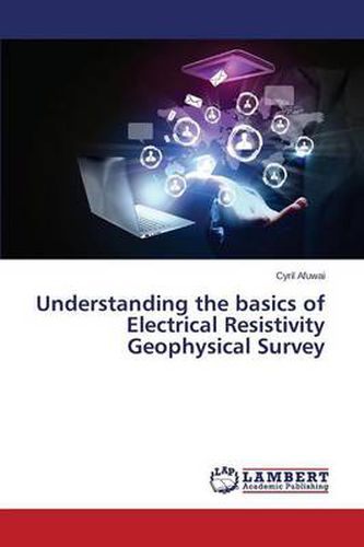 Cover image for Understanding the Basics of Electrical Resistivity Geophysical Survey