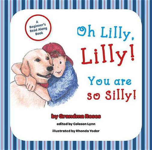 Cover image for Oh Lilly, Lilly! You Are So Silly!