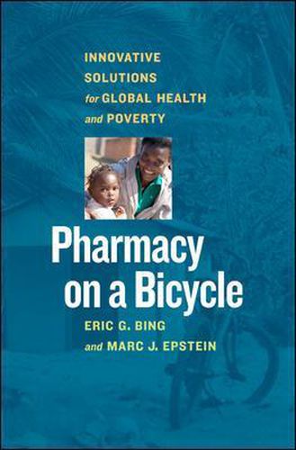 Cover image for Pharmacy on a Bicycle; Innovative Solutions for Global Health and Poverty