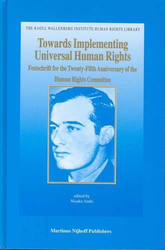 Cover image for Towards Implementing Universal Human Rights: Festschrift for the Twenty-Fifth Anniversary of the Human Rights Committee
