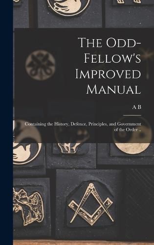 The Odd-fellow's Improved Manual