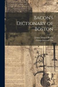 Cover image for Bacon's Dictionary of Boston