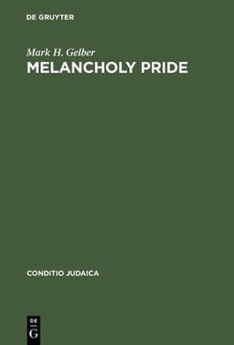 Cover image for Melancholy Pride: Nation, Race, and Gender in the German Literature of Cultural Zionism