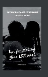 Cover image for The Long Distance Relationship Survival Guide