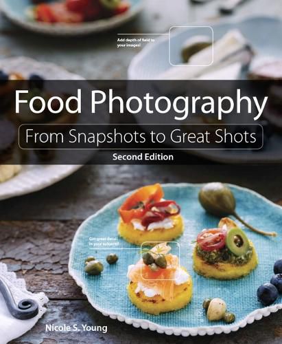 Cover image for Food Photography: From Snapshots to Great Shots