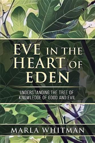 Cover image for Eve in the Heart of Eden: Understanding the Tree of Knowledge of Good and Evil