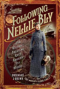 Cover image for Following Nellie Bly: Her Record-Breaking Race Around the World