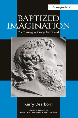 Baptized Imagination: The Theology of George MacDonald