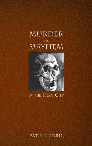 Cover image for Murder and Mayhem in the Holy City