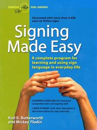Cover image for Signing Made Easy: A Complete Program for Learning and Using Sign Language in Everyday Life