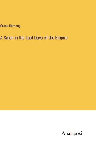 Cover image for A Salon in the Last Days of the Empire