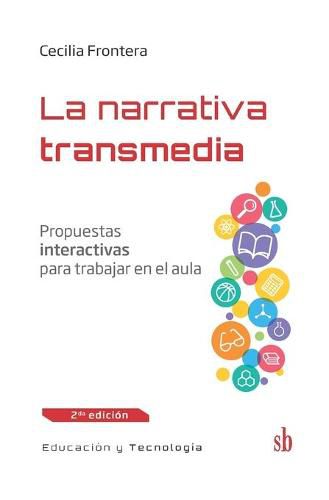 Cover image for La narrativa transmedia: Propuestas interactivas para trabajar en el aula