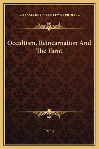 Occultism, Reincarnation and the Tarot