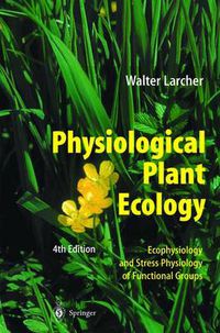 Cover image for Physiological Plant Ecology: Ecophysiology and Stress Physiology of Functional Groups