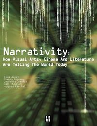 Cover image for Narrativity: How Visual Arts, Cinema and Literature are Telling the World Today