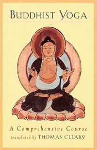Cover image for Buddhist Yoga: A Comprehensive Course