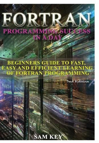 Cover image for Fortran Programming Success in a Day