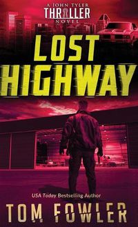 Cover image for Lost Highway: A John Tyler Thriller