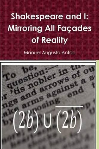 Cover image for Shakespeare and I - Mirroring All Facades of Reality