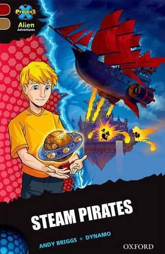 Project X Alien Adventures: Dark Red Book Band, Oxford Level 18: Steam Pirates