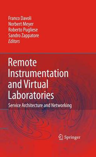 Cover image for Remote Instrumentation and Virtual Laboratories: Service Architecture and Networking