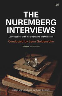 Cover image for The Nuremberg Interviews: Conversations with the Defendants and Witnesses
