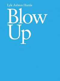 Cover image for Lyle Ashton Harris: Blow Up