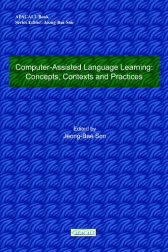 Cover image for Computer-Assisted Language Learning: Concepts, Contexts and Practices