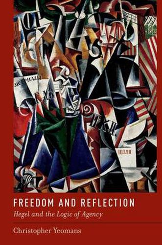 Cover image for Freedom and Reflection: Hegel and the Logic of Agency