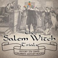 Cover image for The Salem Witch Trials - History 5th Grade Children's History Books