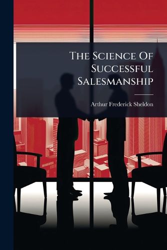 Cover image for The Science Of Successful Salesmanship