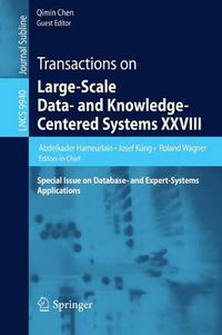 Cover image for Transactions on Large-Scale Data- and Knowledge-Centered Systems XXVIII: Special Issue on Database- and Expert-Systems Applications