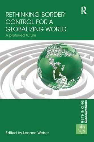 Cover image for Rethinking Border Control for a Globalizing World: A Preferred Future