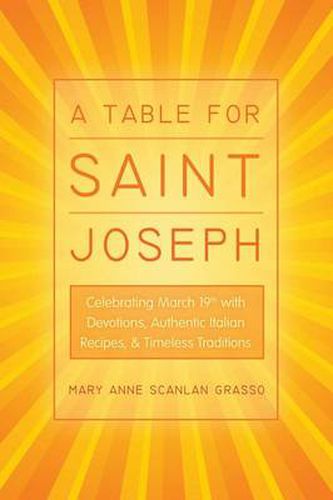 Cover image for A Table for Saint Joseph: Celebrating March 19th with Devotions, Authentic Italian Recipes, and Timeless Traditions