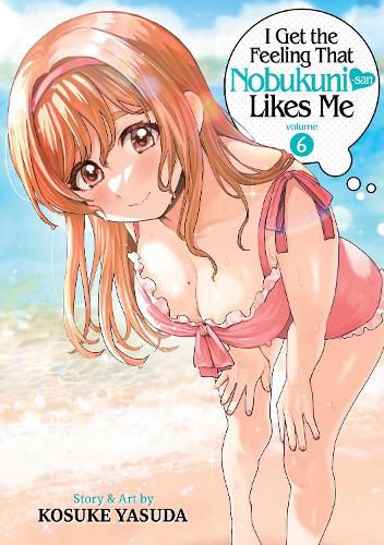 Cover image for I Get the Feeling That Nobukuni-san Likes Me Vol. 6