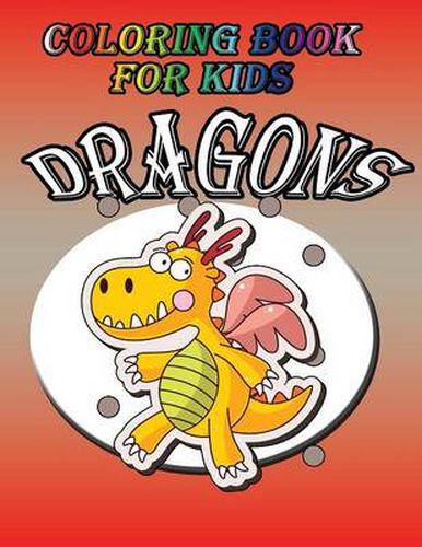 Cover image for Coloring Book for Kids: Dragon: Kids Coloring Book