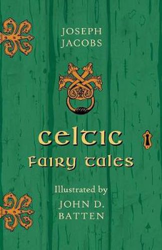 Cover image for Celtic Fairy Tales Illustrated by John D. Batten