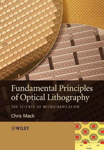 Cover image for Fundamental Principles of Optical Lithography: The Science of Microfabrication