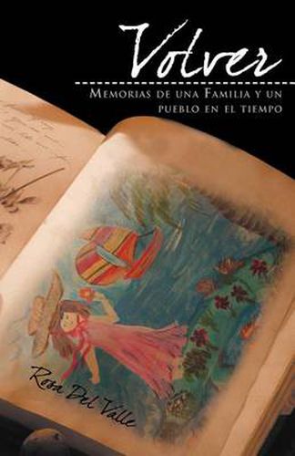 Cover image for Volver: La Historia de Una Familia y Un Pueblo En El Tiempo