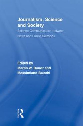 Cover image for Journalism, Science and Society: Science Communication between News and Public Relations