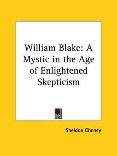 Cover image for William Blake: A Mystic in the Age of Enlightened Skepticism