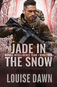 Cover image for Jade in the Snow: Book Four of the Mobile Intelligence Team Series