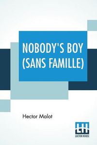 Cover image for Nobody's Boy (Sans Famille): Translated By Florence Crewe-Jones