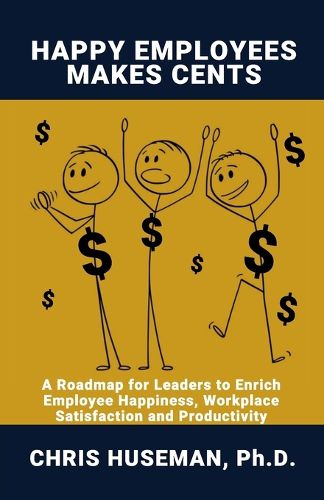 Cover image for Happy Employees Make Cents