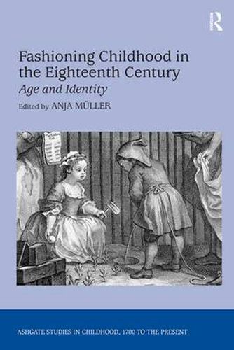 Cover image for Fashioning Childhood in the Eighteenth Century: Age and Identity