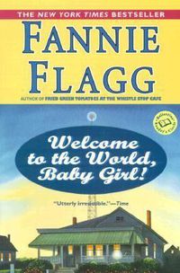 Cover image for Welcome to the World, Baby Girl!: A Novel
