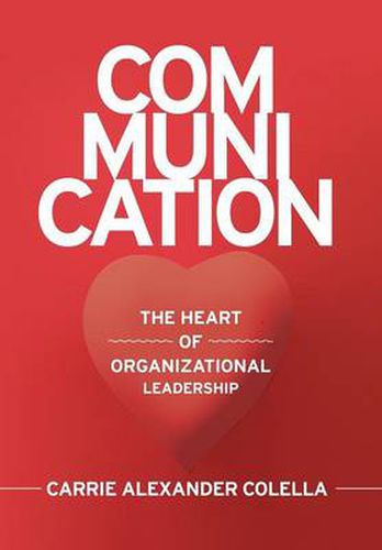 Cover image for Communication: The Heart of Organizational Leadership